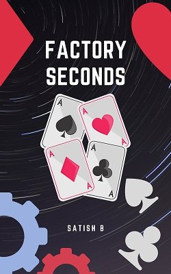 Factory Seconds by Satish B