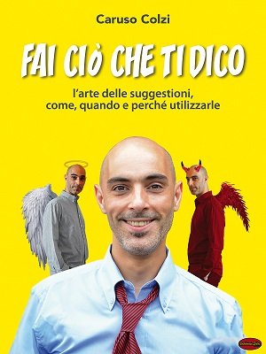 Fai Cio Che Ti Dico by Caruso Colzi