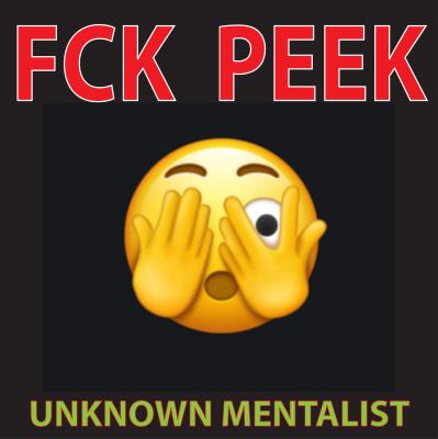 FCK Peek by Unknown Mentalist