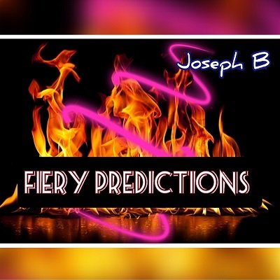 Fiery Predictions by Joseph B.