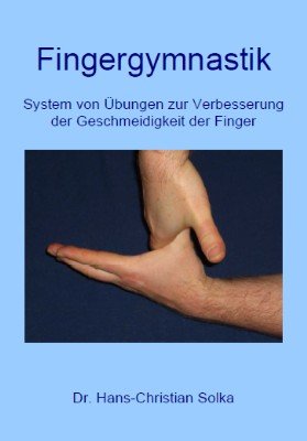 Fingergymnastik by Dr. Hans-Christian Solka