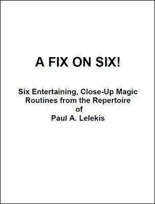 A Fix on Six! by Paul A. Lelekis