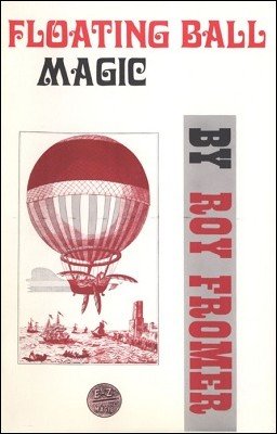 Floating Ball Magic by Roy Fromer