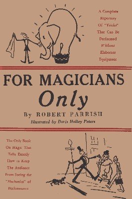For Magicians Only by Robert Parrish