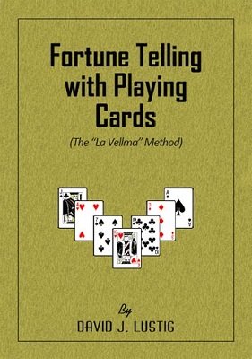 Fortune Telling with Playing Cards by David J. Lustig