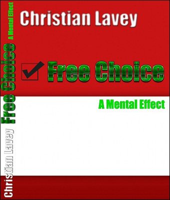 Free Choice: a mental effect by Christian Lavey