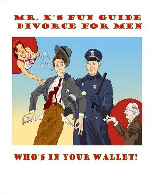 Fun Guide to Divorce for Men by Mr. X