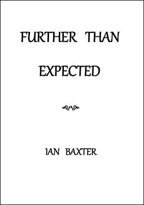 Further Than Expected by Ian Baxter