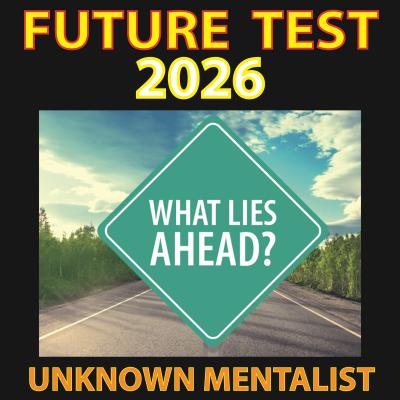 Future Test 2026 by Unknown Mentalist