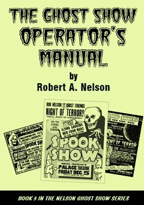 Ghost Show Operator's Manual by Robert A. Nelson