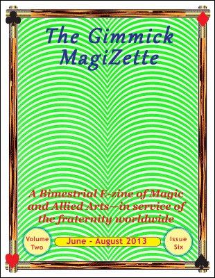 The Gimmick MagiZette: Volume 2, Issue 6 (Jun - Aug 2013) by Solyl Kundu