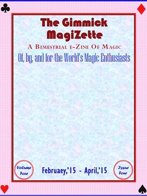 The Gimmick MagiZette: Volume 4, Issue 4 (Feb - Apr 2015) by Solyl Kundu