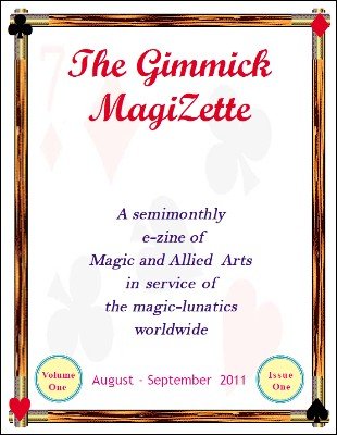 The Gimmick MagiZette: Volume 1, Issue 1 (Aug - Sep 2011) by Solyl Kundu