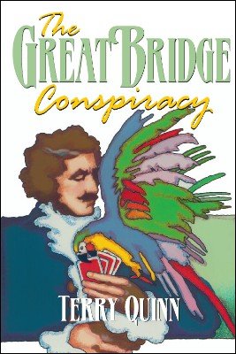 The Great Bridge Conspiracy by Terry Quinn