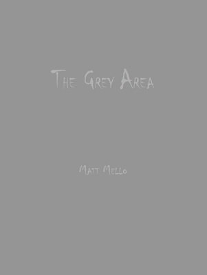The Grey Area by Matt Mello