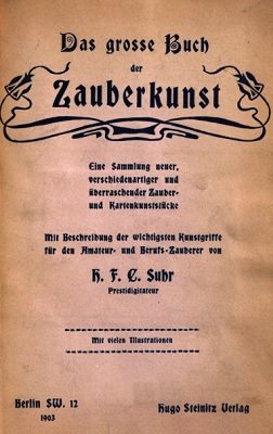 Der Zauberkünstler / Das Grosse Buch der Zauberkunst by H. F. C. Suhr