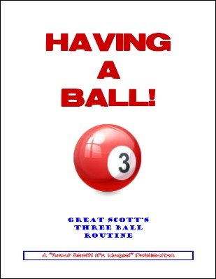 Having A Ball: Three Ball Routine by Scott F. Guinn
