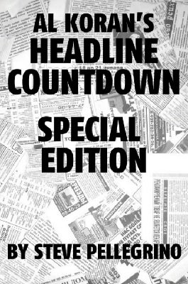 Al Koran's Headline Countdown: Special Edition by Steve Pellegrino