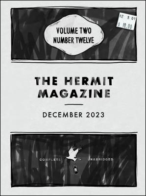 The Hermit Magazine Vol. 2 No. 12 (December 2023) by Scott Baird :  Lybrary.com