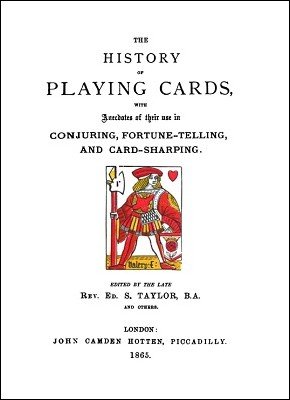 The History of Playing Cards by Ed. S. Taylor