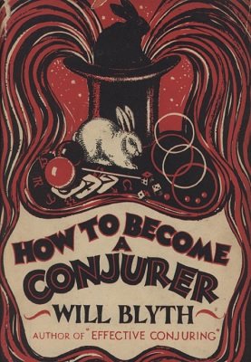 How to become a Conjurer by Will Blyth