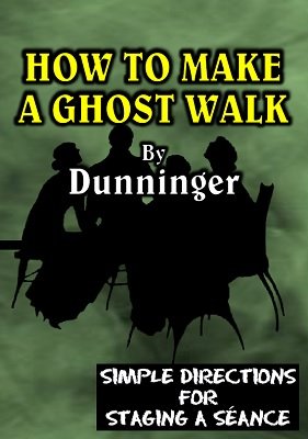 How to Make a Ghost Walk by Joseph Dunninger