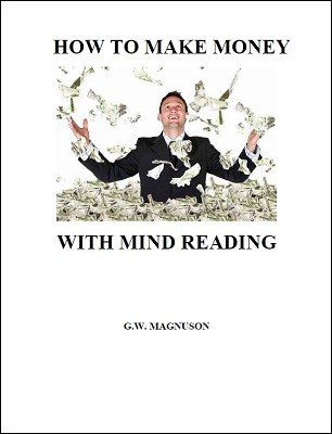 How To Make Money with Mind Reading by W. G. Magnuson