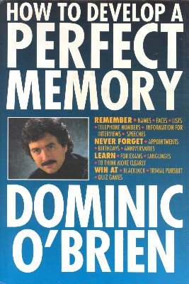 How to Develop a Perfect Memory by Dominic O'Brien