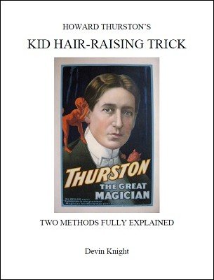 Howard Thurston's Kid Hair Raising Trick by Devin Knight
