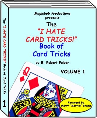 I Hate Card Tricks 1 by B. Robert Pulver