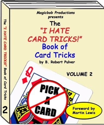 I Hate Card Tricks 2 by B. Robert Pulver