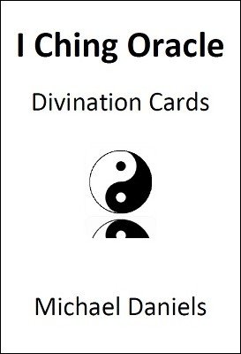 I Ching Oracle Divination Cards by Michael Daniels