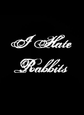 I Hate Rabbits by Alan Rorrison