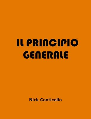 Il Principio Generale by Nick Conticello