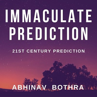 Immaculate Prediction by Abhinav Bothra