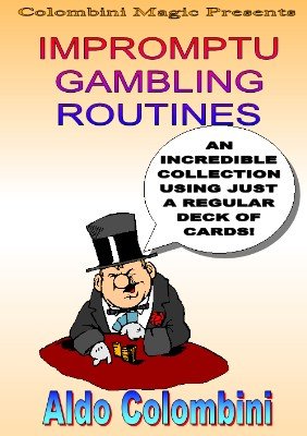 Impromptu Gambling Routines by Aldo Colombini
