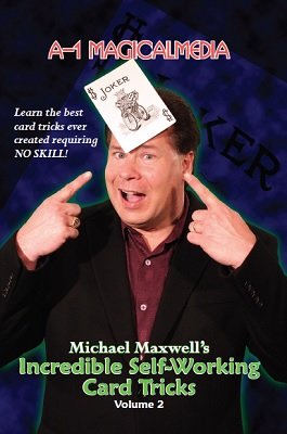 Incredible Self-Working Card Tricks: Volume 2 by Michael Maxwell