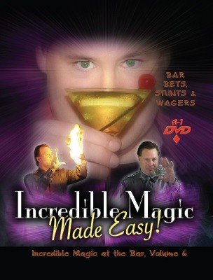 Incredible Magic at the Bar: Volume 6 by Michael Maxwell