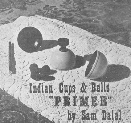 Indian Cups and Balls Primer by Sam Dalal