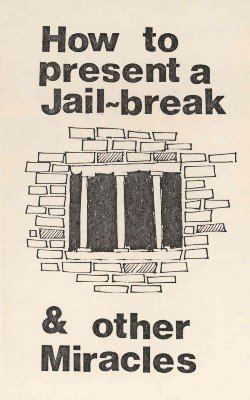 How to Present a Jail Break and other Miracles by James Randi