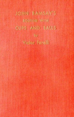 John Ramsay's Routine with Cups and Balls by Victor Farelli