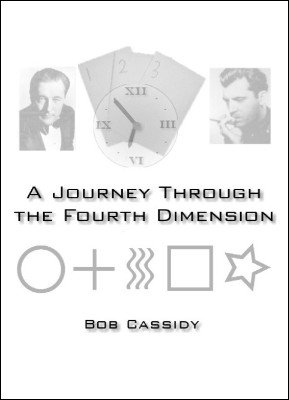 A Journey Through the 4th Dimension by Bob Cassidy