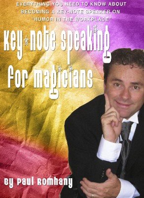 Keynote Speaking for Magicians by Paul Romhany
