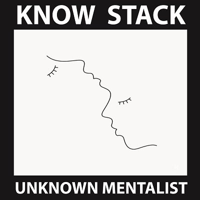 Know Stack by Unknown Mentalist
