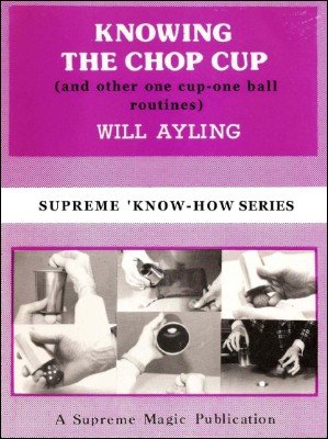 Knowing the Chop Cup (Know-How Series) by Will Ayling