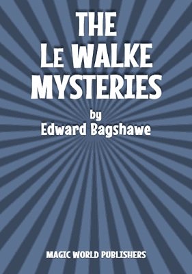 The Le Walke Mysteries by Edward Bagshawe