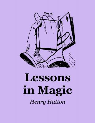 Lessons in Magic by Henry Hatton