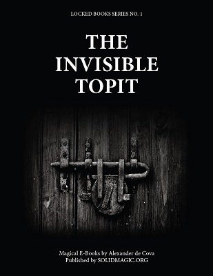 Locked Books 01: The Invisible Topit by Alexander de Cova