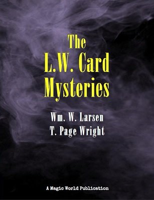 L. W. Card Mysteries by William W. Larsen & T. Page Wright