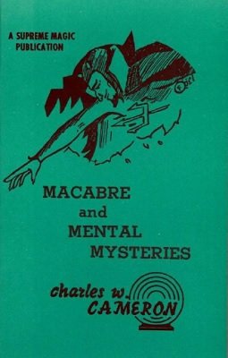Macabre and Mental Mysteries by Charles W. Cameron